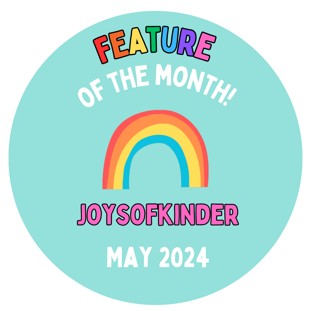 May Feature of the Month @joysofkinder